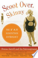 Scoot over, skinny : the fat nonfiction anthology /