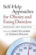 Self-help approaches for obesity and eating disorders : research and practice /