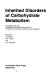 Inherited disorders of carbohydrate metabolism : monograph based upon proceedings of the sixteenth symposium of the Society for the Study of Inborn Errors of Metabolism /