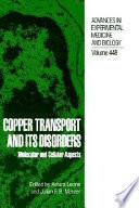 Copper transport and its disorders : molecular and cellular aspects /
