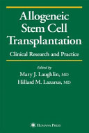 Allogeneic stem cell transplantation : clinical research and practice /