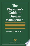 The physician's guide to disease management : patient-centered care for the 21st century /