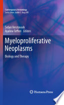 Myeloproliferative neoplasms : biology and therapy /