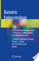 Bariatric Endocrinology : Evaluation and Management of Adiposity, Adiposopathy and Related Diseases /