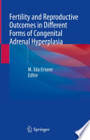 Fertility and Reproductive Outcomes in Different Forms of Congenital Adrenal Hyperplasia /