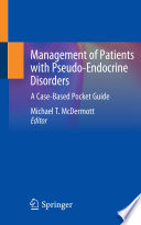 Management of Patients with Pseudo-Endocrine Disorders : A Case-Based Pocket Guide /