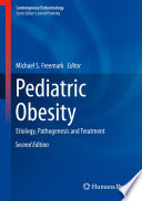 Pediatric Obesity : Etiology, Pathogenesis and Treatment /