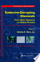 Endocrine-disrupting chemicals : from basic research to clinical practice /