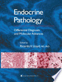 Endocrine pathology : differential diagnosis and molecular advances /