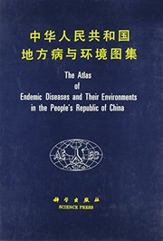 The atlas of endemic diseases and their environments in the People's Republic of China /