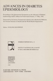 Advances in diabetes epidemiology : proceedings of the International Symposium on the Advances in Diabetes Epidemiology held in Abbaye de Fontevraud (France), 3-7 May, 1982 /