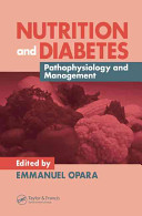 Nutrition and diabetes : pathophysiology and management /