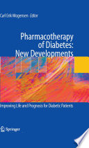 Pharmacotherapy of diabetes : new developments : improving life and prognosis for diabetic patients  /