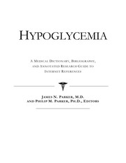 Hypoglycemia : a medical dictionary, bibliography, and annotated research guide to Internet references /