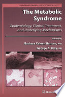 The metabolic syndrome : epidemiology, clinical treatment, and underlying mechanisms /