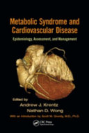 Metabolic syndrome and cardiovascular disease : epidemiology, assessment, and management /