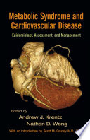 Metabolic syndrome and cardiovascular disease : epidemiology, assessment, and management /
