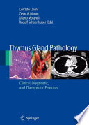 Thymus gland pathology : clinical, diagnostic, and therapeutic features /