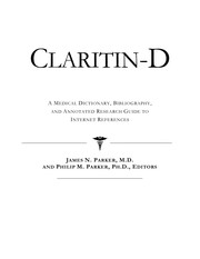 Claritin-D : a medical dictionary, bibliography, and annotated research guide to Internet references /