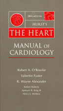 Hurst's The heart : manual of cardiology /