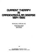 Current therapy in cardiovascular disease, 1984-1985 /