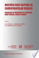 Multiple risk factors in cardiovascular disease : strategies of prevention of coronary heart disease, cardiac failure, and stroke /