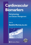 Cardiovascular biomarkers : pathophysiology and disease management /