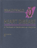 Heart disease : a textbook of cardiovascular medicine /