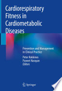 Cardiorespiratory Fitness in Cardiometabolic Diseases : Prevention and Management in Clinical Practice /