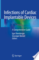 Infections of Cardiac Implantable Devices : A Comprehensive Guide /