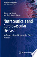 Nutraceuticals and Cardiovascular Disease : An Evidence-based Approach for Clinical Practice /