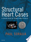 Structural heart cases : a color atlas of pearls and pitfalls /