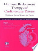 Hormone replacement therapy and cardiovascular disease : the current status of research and practice /