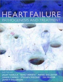Heart failure : pathogenesis and treatment /