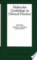 Molecular cardiology in clinical practice /
