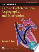 Grossman's cardiac catheterization, angiography, and intervention /