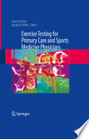 Exercise stress testing for primary care and sports medicine /