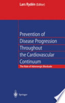Prevention of disease progression throughout the cardiovascular continuum : the role of adrenergic β-blockade /