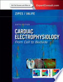 Cardiac electrophysiology : from cell to bedside /