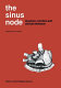 The sinus node : structure, function, and clinical relevance /