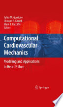 Computational cardiovascular mechanics : modeling and applications in heart failure /