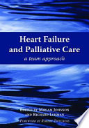 Heart failure and palliative care : a team approach /