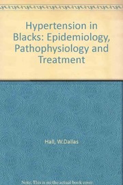 Hypertension in blacks : epidemiology, pathophysiology, and treatment /