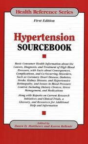 Hypertension sourcebook : basic consumer health information about the causes, diagnosis, and treatment of high blood pressure ... /