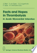 Facts and hopes in thrombolysis : in acute myocardial infarction /