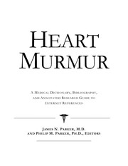 Heart murmur : a medical dictionary, bibliography and annotated research guide to Internet references /