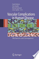 Vascular complications in human disease : mechanisms and consequences /