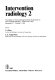Intervention radiology 2 : proceedings of the Seconational Symposium on Interventional Radiology, Venice-Lido, Italy, September 27-October 1, 1981 /