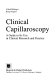 Clinical capillaroscopy : a guide to its use in clinical research and practice /