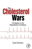 The Cholesterol Wars : The Skeptics Vs the Preponderance of Evidence.